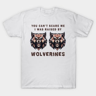 Wolverines Graphic Tee, Fierce Animal Face T-Shirt, Unisex Mascot Tee, You can't scare me, I was raised by wolverines T-Shirt